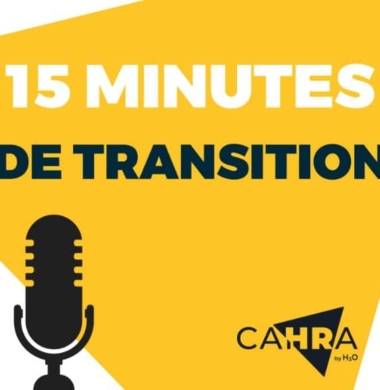 podcast 15 minutes de transition CAHRA managers de transtion